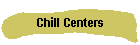 Chill Centers
