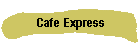 Cafe Express